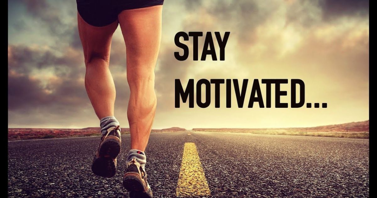 stay motivated